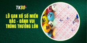 Lô Gan Xổ Số Miền Bắc - Đánh Vui Trúng Thưởng Lớn